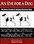 An Eye For a Dog: Illustrated Guide to Judging Purebred Dogs