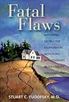 Fatal Flaws by Stuart C. Yudofsky Fatal Flaws by Stuart C. Yudofsky