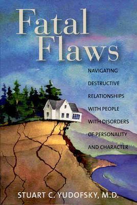Fatal Flaws: Navigating Destructive Relationships with People with Disorders... (Paperback)
