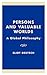 Persons and Valuable Worlds: A Global Philosophy (Philosophy and the Global Context)