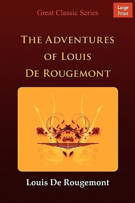 The Adventures of Louis De Rougemont (Paperback)