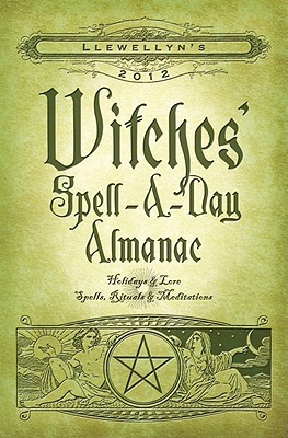 Llewellyn's 2012 Witches' Spell-A-Day Almanac (Paperback)