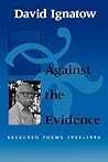 Against the Evidence: Selected Poems, 1934–1994 (Wesleyan Poetry Series)