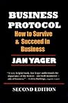 Business Protocol: How to Survive and Succeed in Business