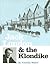 Jack London and The Klondike by Franklin Dickerson Walker