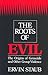 The Roots of Evil: The Orig...