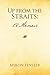 Up from the Straits: A Memoir