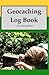 Geocaching Log Book: For Geocachers