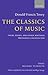 The Classics of Music: Talks, Essays, and Other Writings Previously Uncollected