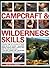 Campcraft & Wilderness Skills: Essential skills for surviving in remote terrain and in all climates: camping, cooking, building shelters, using tools and much more