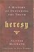 Heresy: A History of Defend...