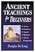 Ancient Teachings for Begin...
