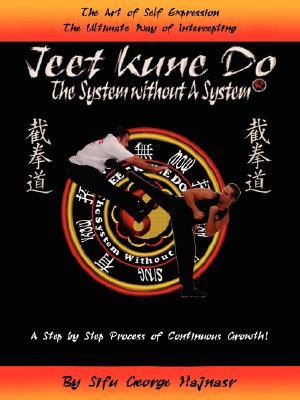 JEET KUNE DO: THE SYSTEM WITHOUT A SYSTEM® (Paperback)