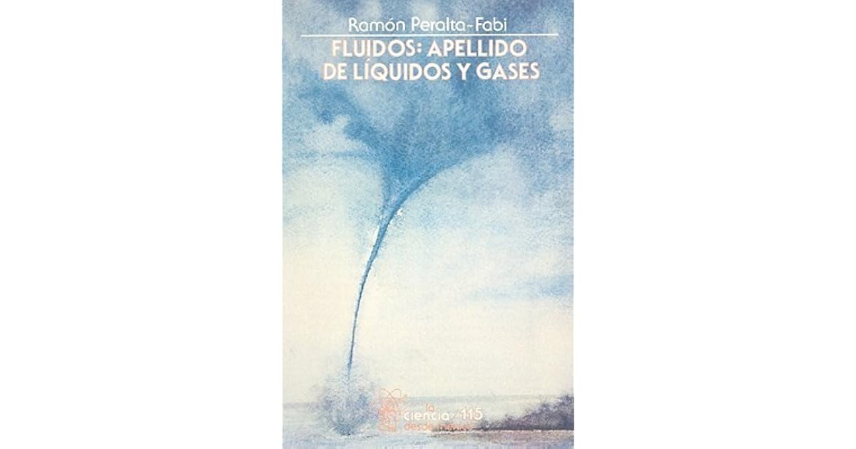 Fluidos: Apellido de liquidos y gases by Ramón Peralta-Fabi