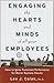 Engaging the Hearts and Minds of All Your Employees by Lee J. Colan