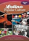 Encyclopedia of Latino Popular Culture [2 volumes]