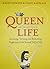 Queen of Your Own Life: The...