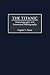 The Titanic: Historiography and Annotated Bibliography (Bibliographies and Indexes in World History)