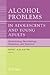 Alcohol Problems in Adolescents and Young Adults by Marc Galanter