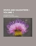 Wives and Daughters: Volume 1