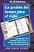 La gestión del tiempo para el éxito (Autoayuda / Self-Help) (Spanish Edition)