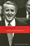 Transforming the Nation: Canada and Brian Mulroney