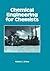 Chemical Engineering for Chemists (Acs Professional Reference Book)