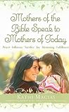Mothers of the Bible Speak to Mothers of Today
