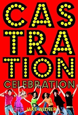 Castration Celebration (Hardcover)