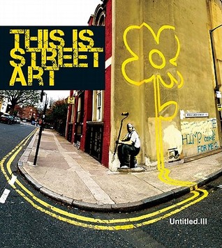 Untitled III. This is Street Art (Hardcover)
