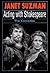 Acting With Shakespeare by Janet Suzman