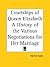 The Courtships of Queen Elizabeth: A History of the Various Negotiations for Her Marriage