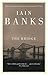 The Bridge by Iain Banks