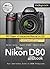 The Nikon D80 Dbook: Your I...