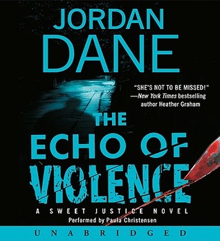The Echo Of Violence Sweet Justice 3 By Jordan Dane