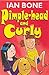 Pimple-head and Curly