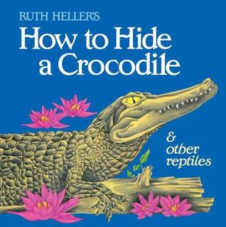 How to Hide a Crocodile & Other Reptiles (Paperback)