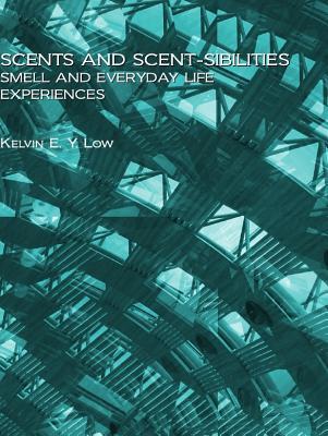 Scent and Scent-sibilities: Smell and Everyday Life Experiences (Hardcover)