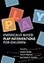 Empirically Based Play Interventions For Children