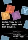 Empirically Based Play Interventions For Children