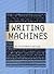 Writing Machines (Mediaworks Pamphlets) by N. Katherine Hayles
