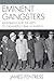 Eminent Gangsters: Immigrants and the Birth of Organized Crime in America