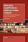 Resisting Qualifications Reforms in New Zealand: The English Study Design as Constructive Dissent