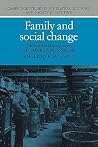 Family and Social Change: The Household as a Process in an Industrializing Community (Cambridge Studies in Population, Economy and Society in Past Time, Series Number 21) Family and Social Change: The Household as a Process in an Industrializing Community (Cambridge Studies in Population, Economy and Society in Past Time, Series Number 21)