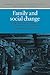 Family and Social Change: The Household as a Process in an Industrializing Community (Cambridge Studies in Population, Economy and Society in Past Time, Series Number 21)