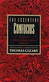 The Essential Confucius: The Sayings Arranged by the 64 I Ching Hexagrams―A Deluxe Translation by Thomas Cleary The Essential Confucius: The Sayings Arranged by the 64 I Ching Hexagrams―A Deluxe Translation by Thomas Cleary