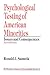 Psychological Testing of American Minorities: Issues and Consequences (Multicultural Aspects of Counseling series)