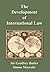 The Development of International Law (Contributions to International Law and Diplomacy.)