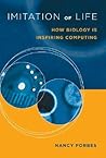 Imitation of Life: How Biology Is Inspiring Computing