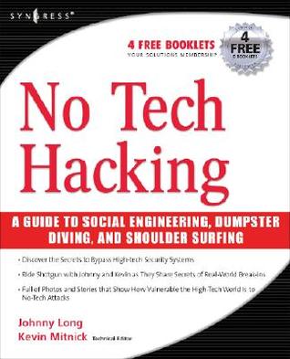 No Tech Hacking: A Guide to Social Engineering, Dumpster Diving, and Shoulder Surfing (Paperback)